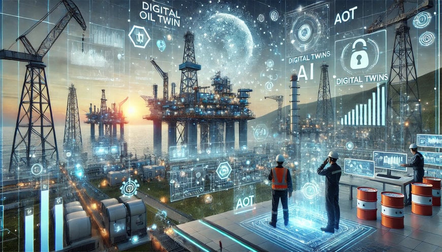 The Role of Digital Twins in Transforming the Oil & Gas Industry